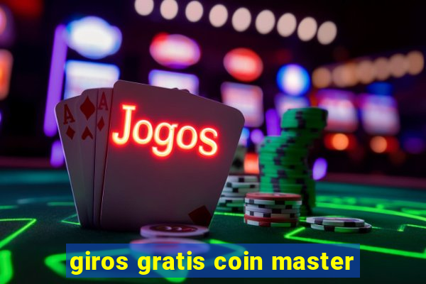 giros gratis coin master